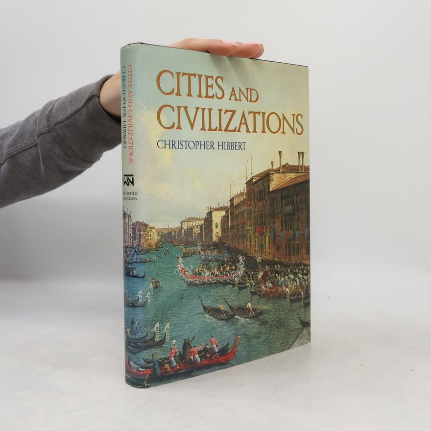 Christopher Hibbert Cities and Civilizations