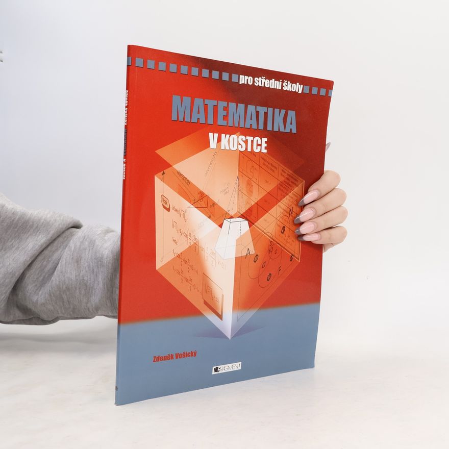 Zdeněk Vošický Matematika v kostce : pro střední školy