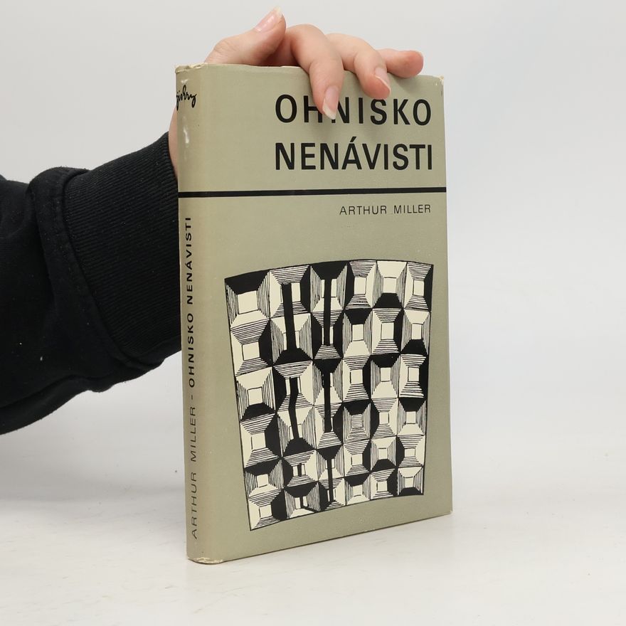 Arthur Miller Ohnisko nenávisti