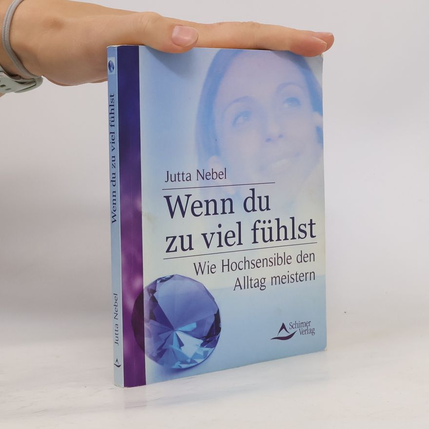 Jutta Nebel Wenn du zu viel fühlst