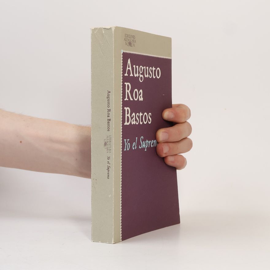 Roa Bastos Augusto Yo el Supremo