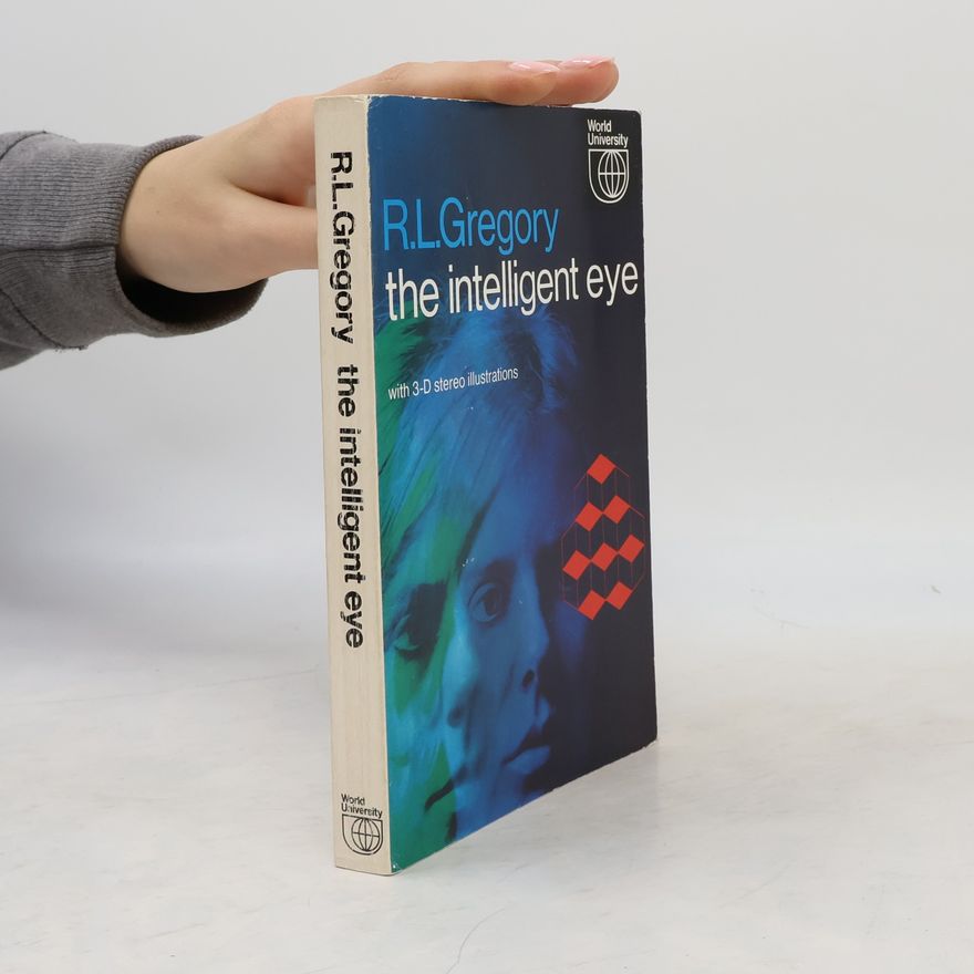 Richard Langton Gregory World University: The Intelligent Eye