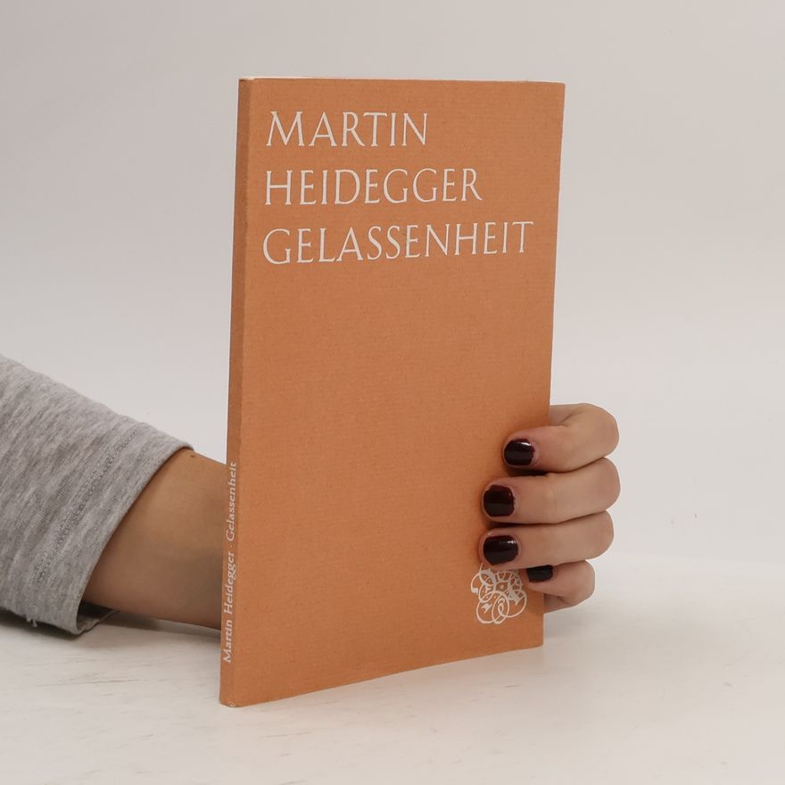 Martin Heidegger Gelassenheit