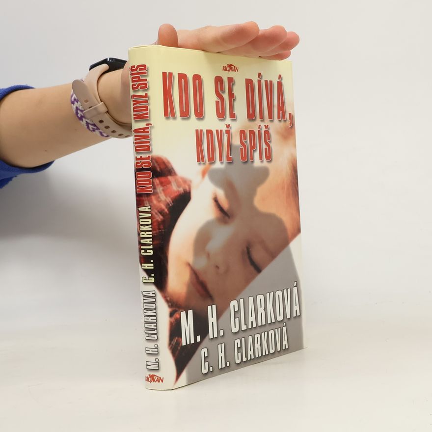 Mary Higgins Clark Kdo se dívá, když spíš