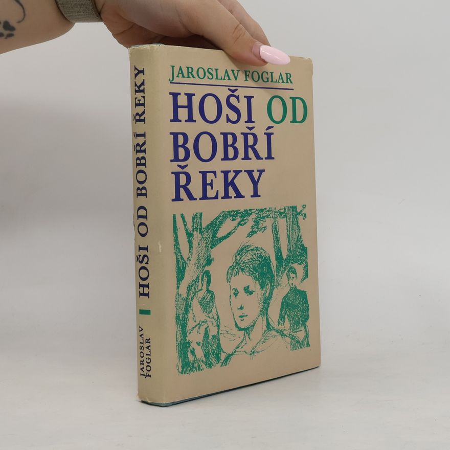 Jaroslav Foglar Hoši od Bobří řeky