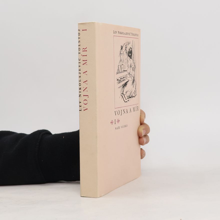 Léon Tolstoï Vojna a Mír I.
