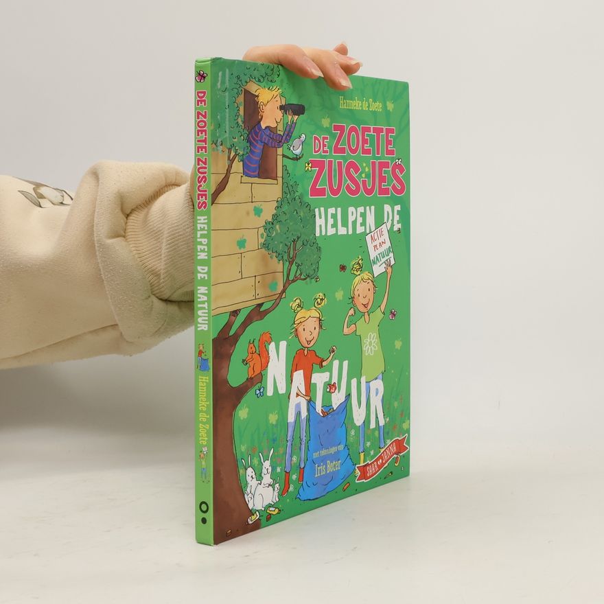 Hanneke de Zoete De Zoete Zusjes helpen de natuur