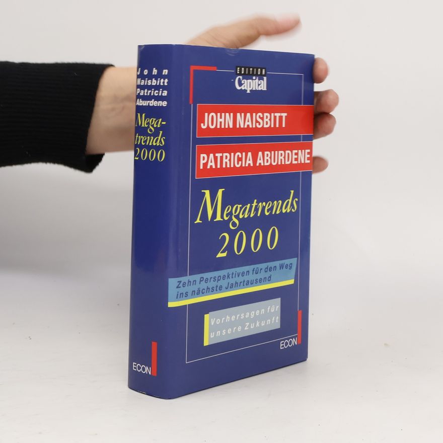 John Naisbitt Megatrends 2000 Zehn Perspektiven für den Weg ins nächste Jahrtausend