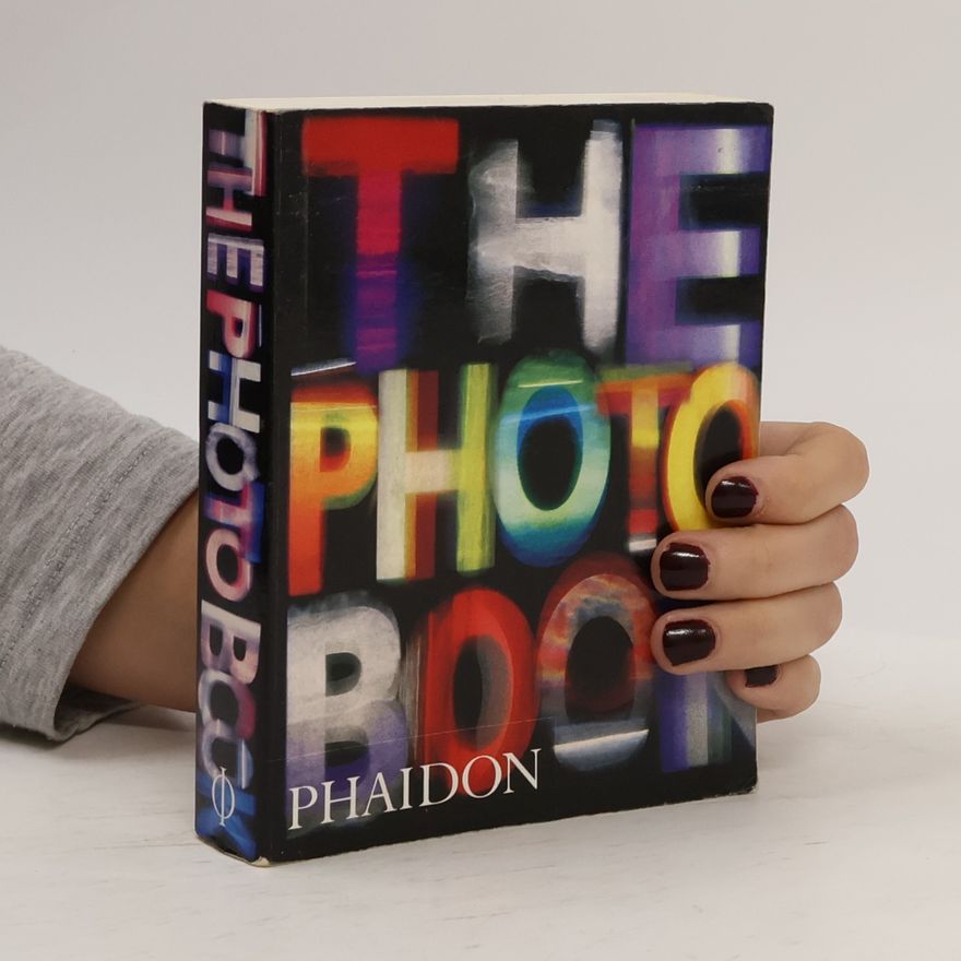 Editors of Phaidon Press The photography book