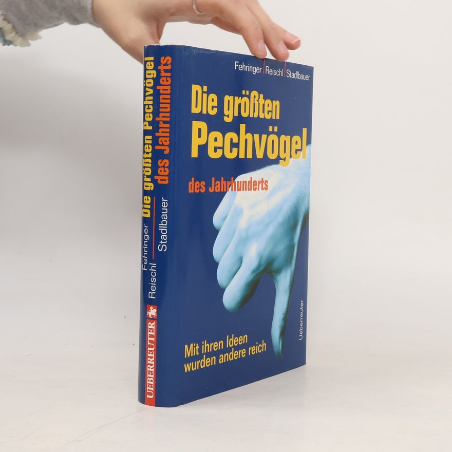 Andrea Fehringer Die größten Pechvögel des Jahrhunderts