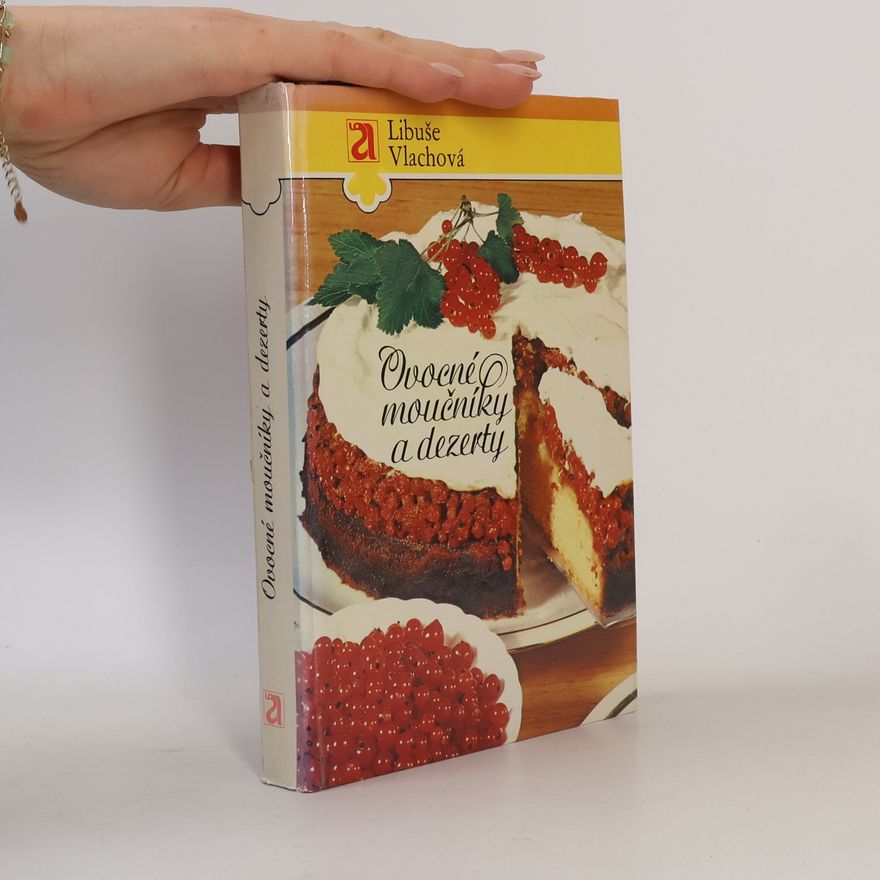 Libuše Vlachová Ovocné moučníky a dezerty