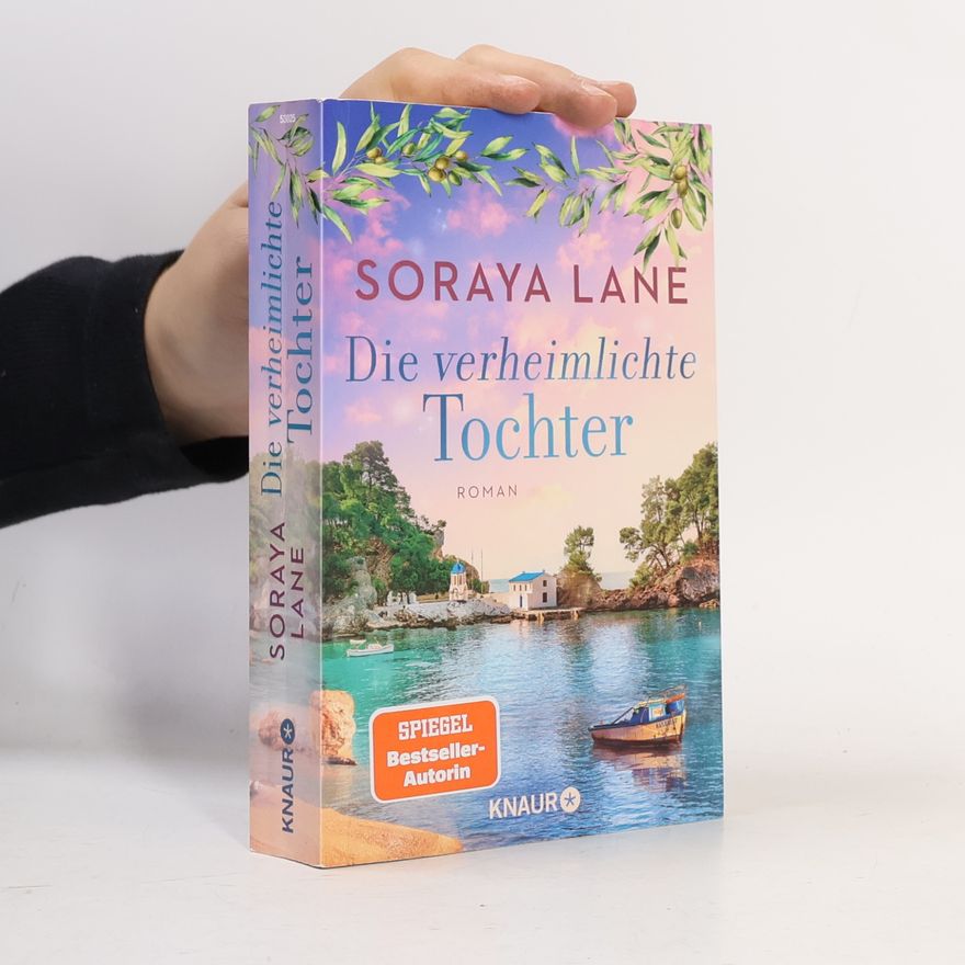 Soraya M. Lane Die verheimlichte Tochter