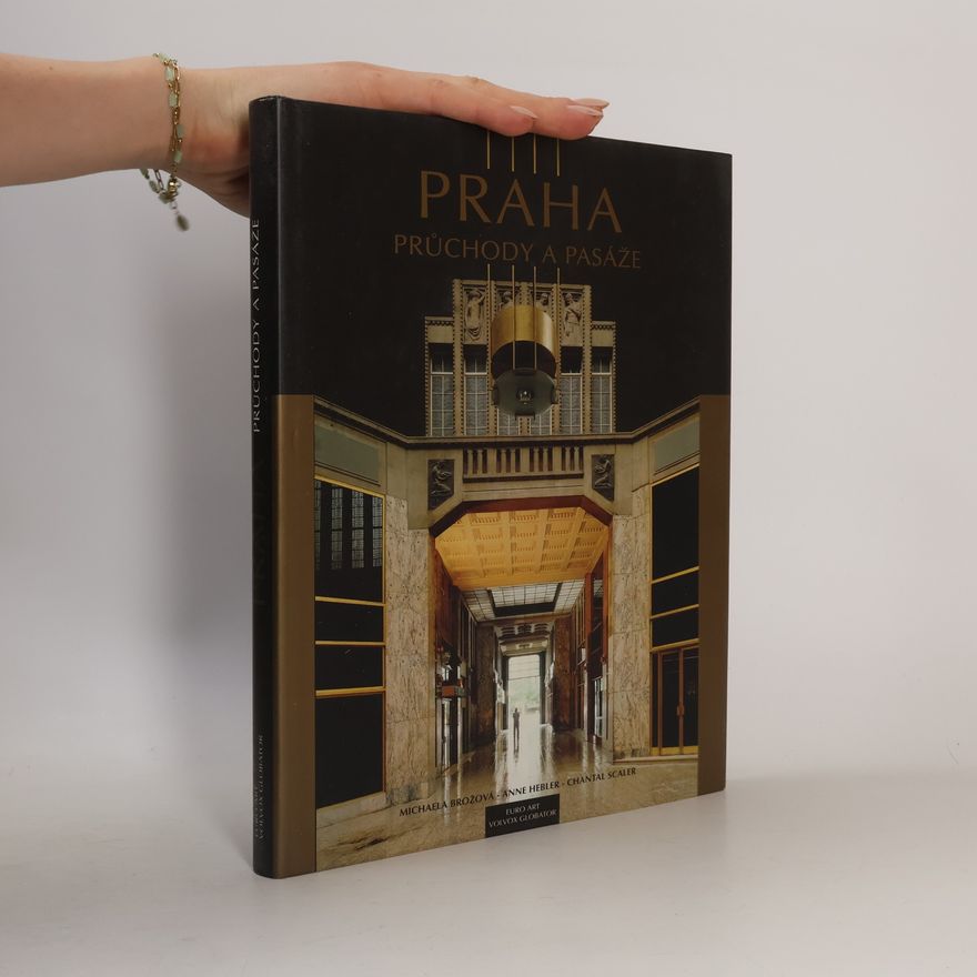 Chantal Scaler Praha - průchody a pasáže