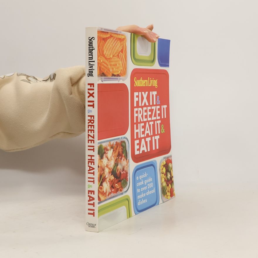 Susan Hernandez Ray Southern Living: Fix It & Freeze It/Heat It & Eat It