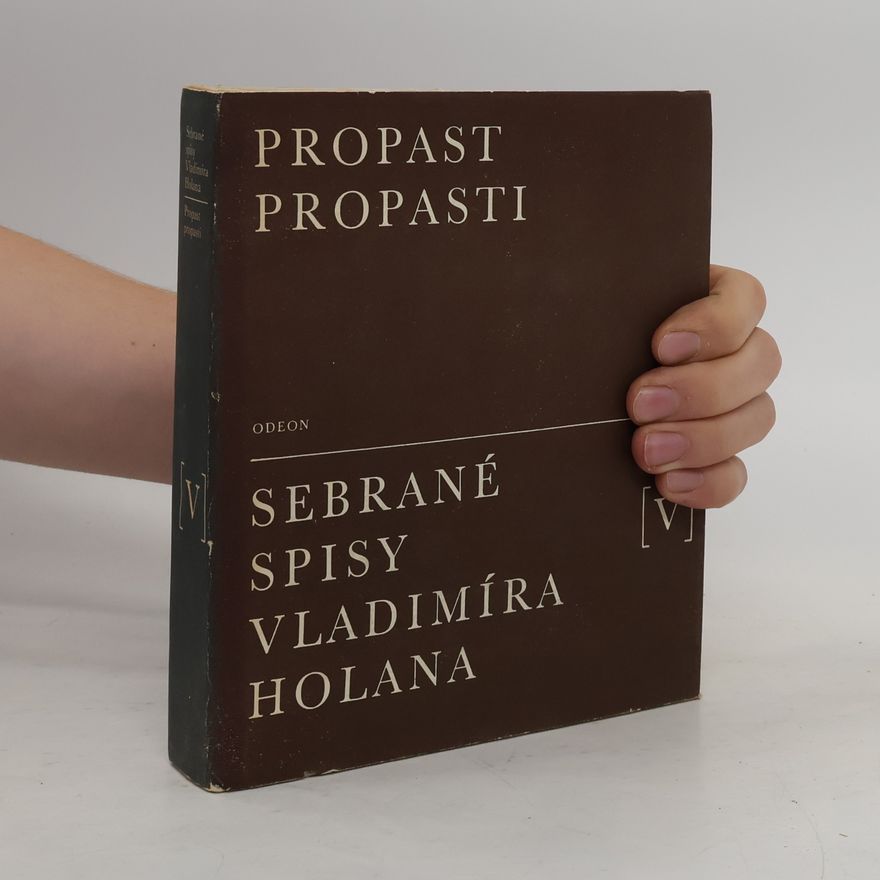Holan Vladimír Sebrané spisy Vladimíra Holana V. Propast propasti