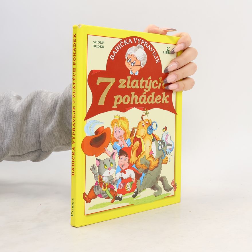 Adolf Dudek Babička vypravuje 7 zlatých pohádek