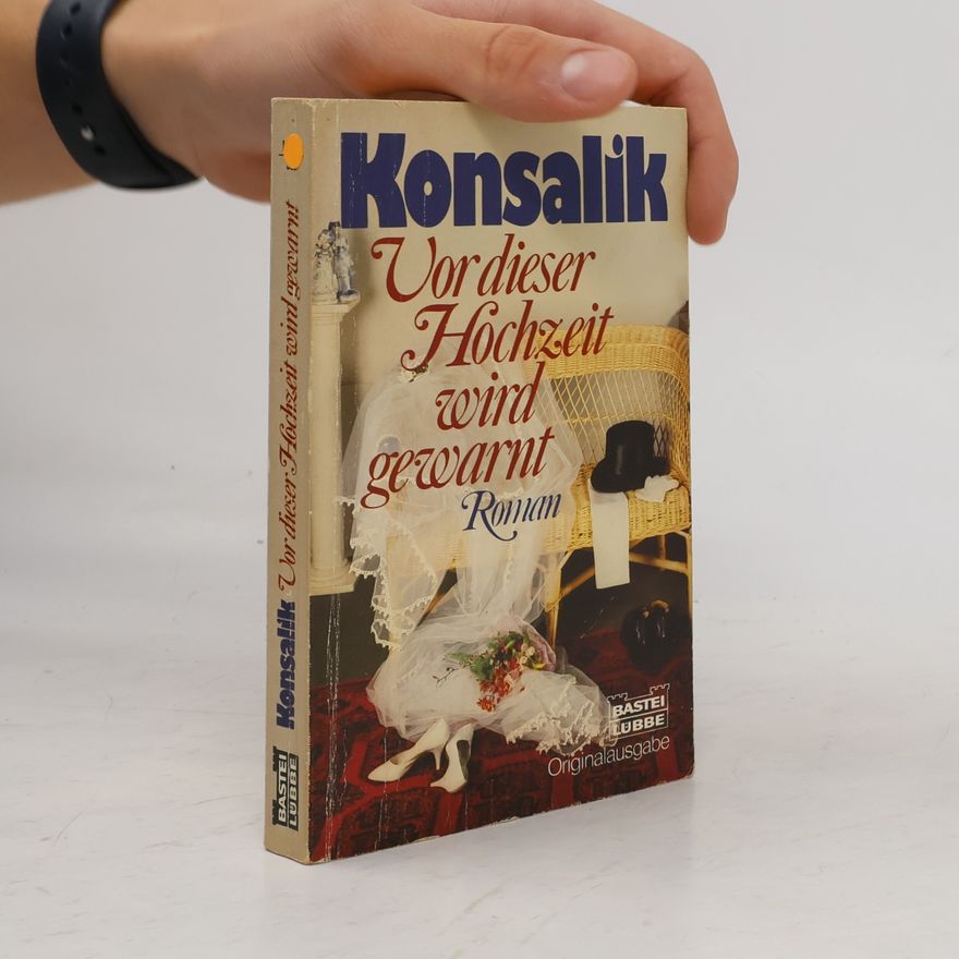Heinz Günther Konsalik Vor dieser Hochzeit wird gewarnt