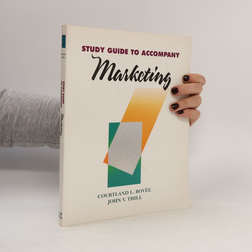 John V. Thill Marketing : study guide to accompany