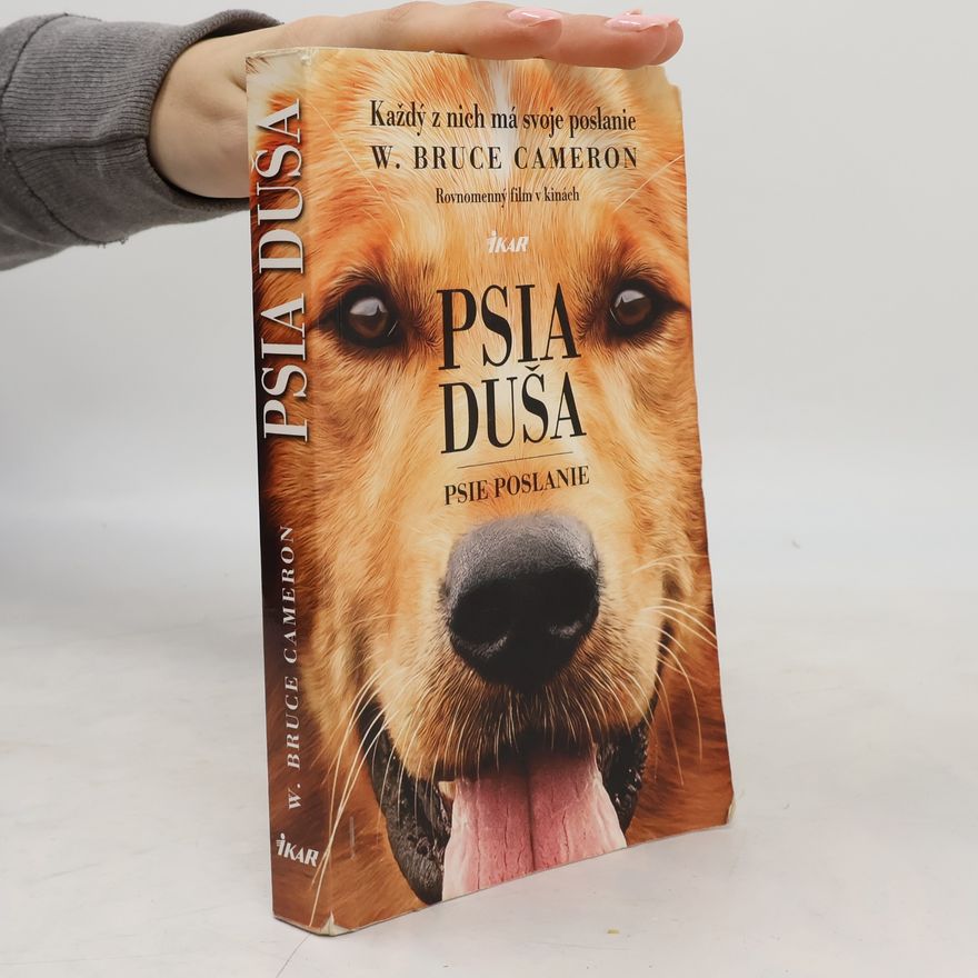 W. Bruce Cameron Psia duša - Psie poslanie