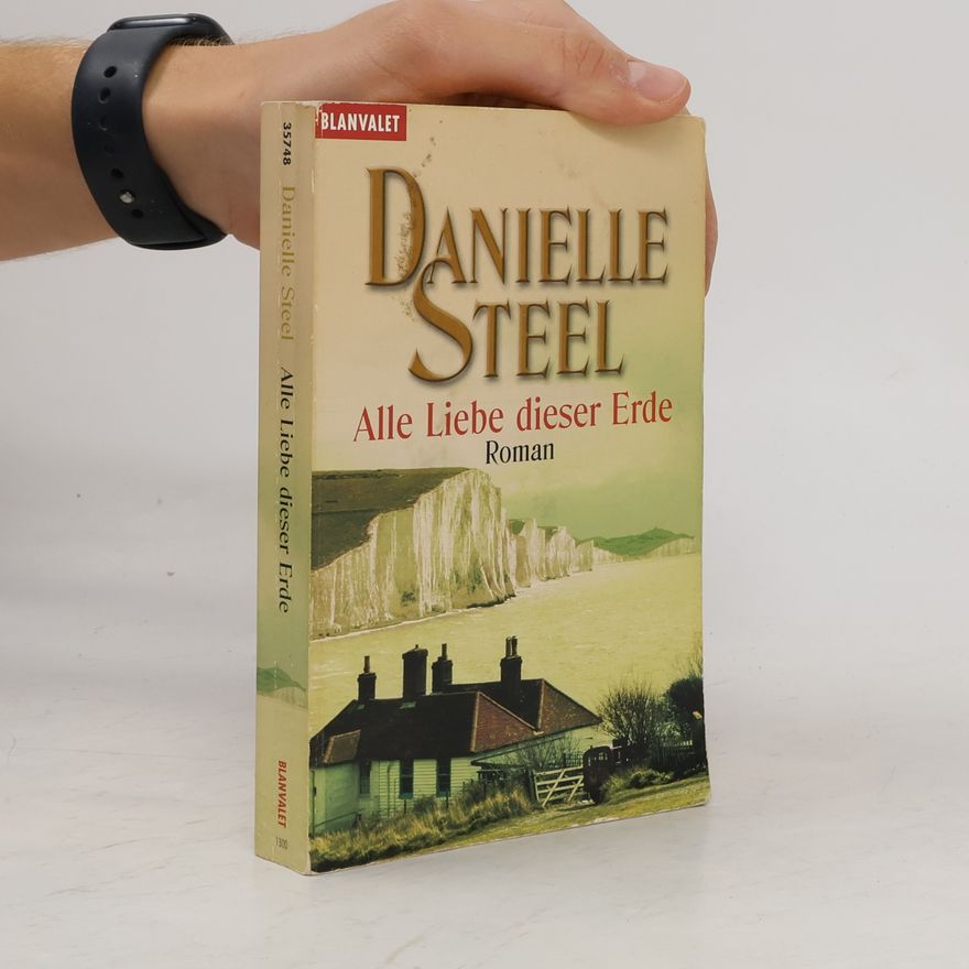 Danielle Steel Alle Liebe dieser Erde