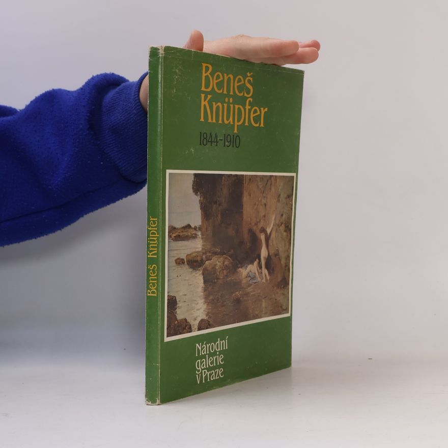 Kolektiv autorů Beneš Knüpfer: 1844-1910