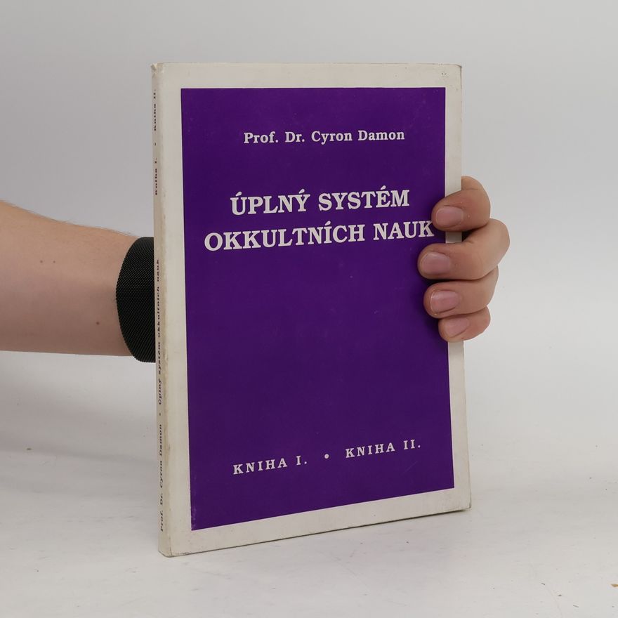 Prof. Dr. Cyron Damon Úplný systém okkultních nauk. Kniha I. a II.
