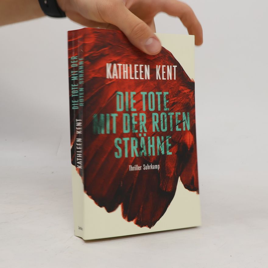 Kathleen Kent Die Tote mit der Roten Strähne