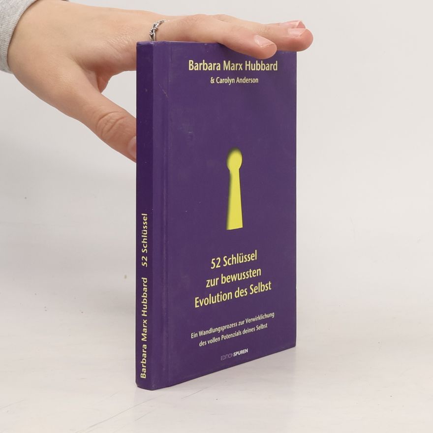 Barbara Marx Hubbard 52 Schlüssel zur bewussten Evolution des Selbst