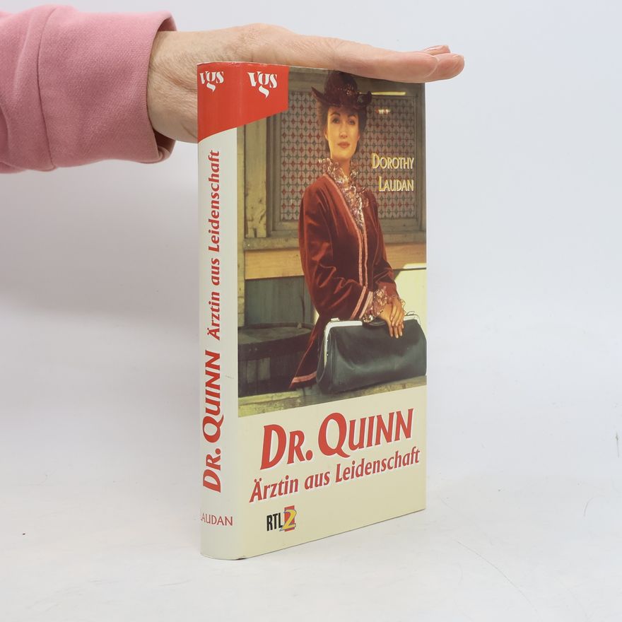 Dorothy Laudan Dr. Quinn, Ärztin aus Leidenschaft
