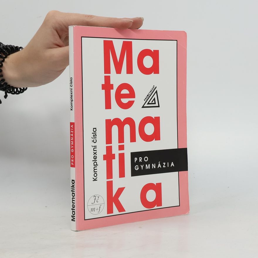Emil Calda Matematika pro gymnázia : komplexní čísla