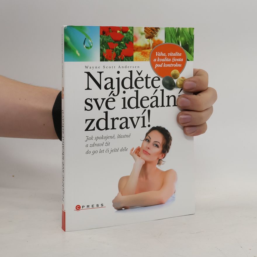Wayne Scott Andersen Najděte své ideální zdraví