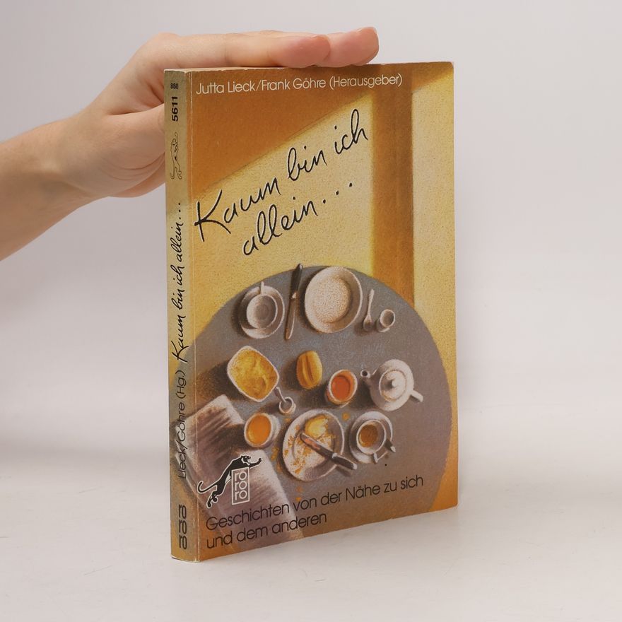 Jutta Lieck Kaum bin ich allein . . .. Geschichten von der Nähe zu sich u. dem anderen