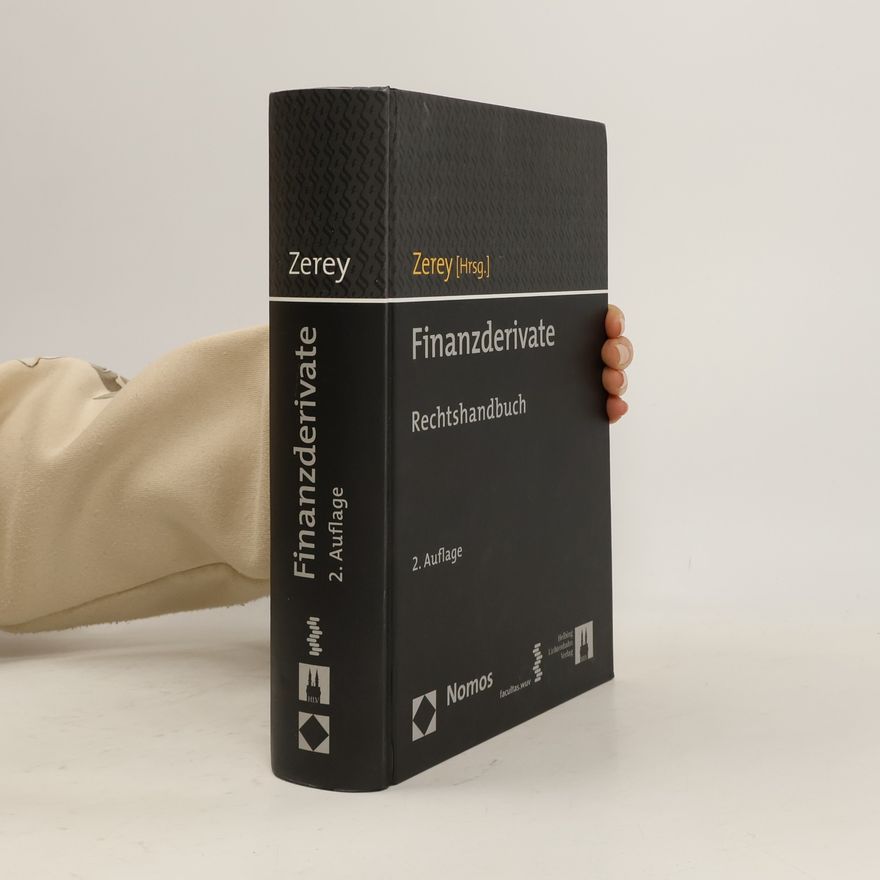 Zerey Finanzderivate. Rechtshandbuch - 2. Auflage
