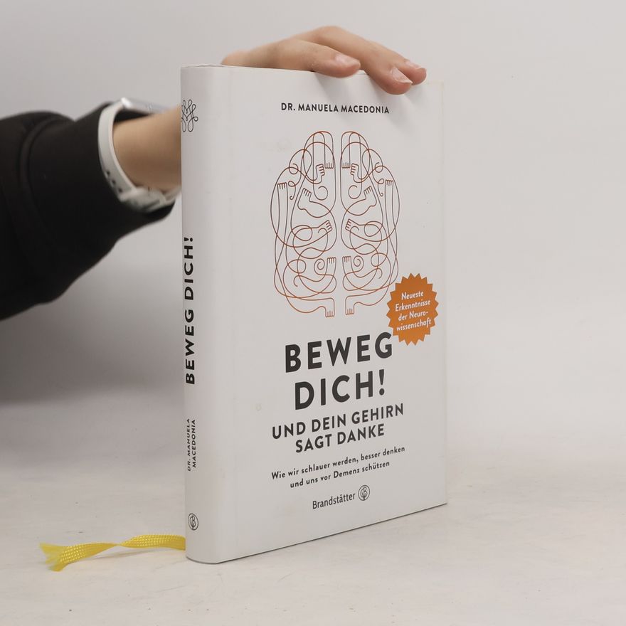 Manuela Macedonia Beweg dich! Und dein Gehirn sagt Danke