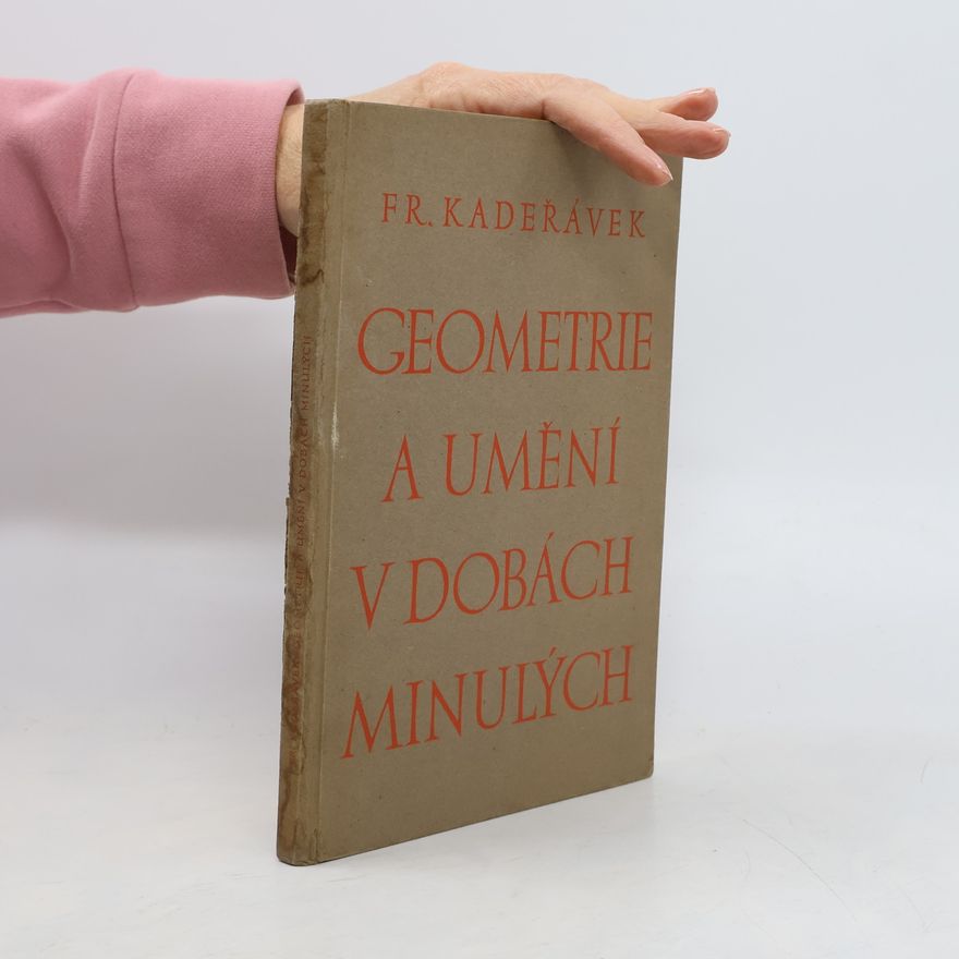 František Kadeřávek Geometrie a umění v dobách minulých