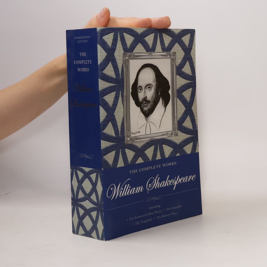 William Shakespeare The Complete Works of William Shakespeare