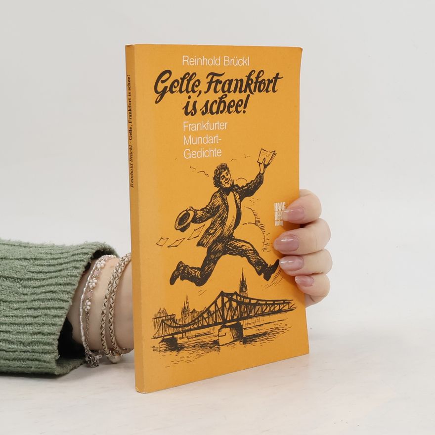 Reinhold Brückl Gelle, Frankfort is schee!