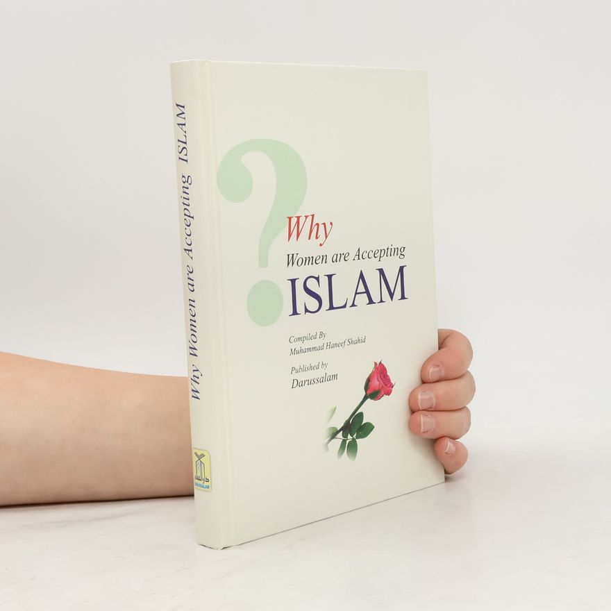 Muhammad Haneef Shahid Why Women Are Accepting Islam