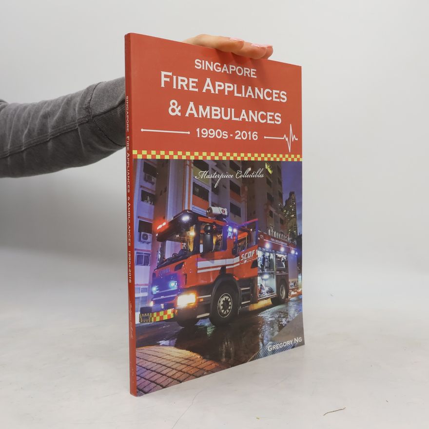 Gregory Ng Singapore Fire Appliances & Ambulances, 1990s-2016