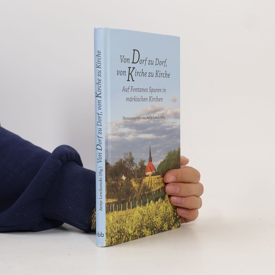Antje Leschonski Von Dorf zu Dorf, von Kirche zu Kirche