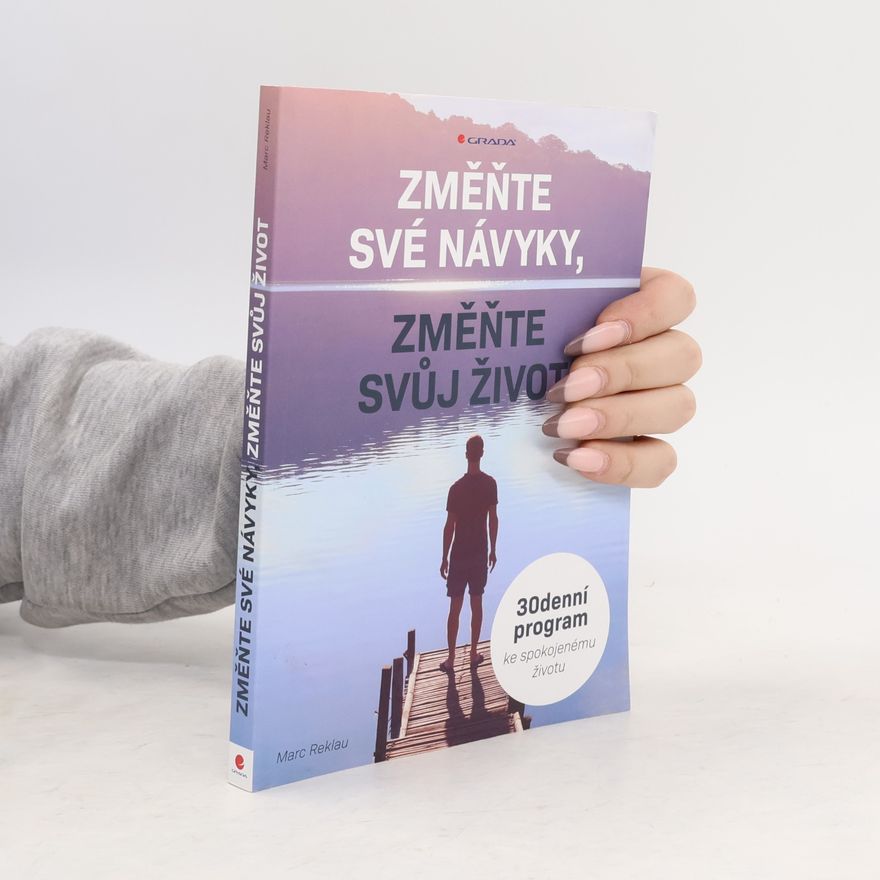 Marc Reklau Změňte své návyky, změňte svůj život