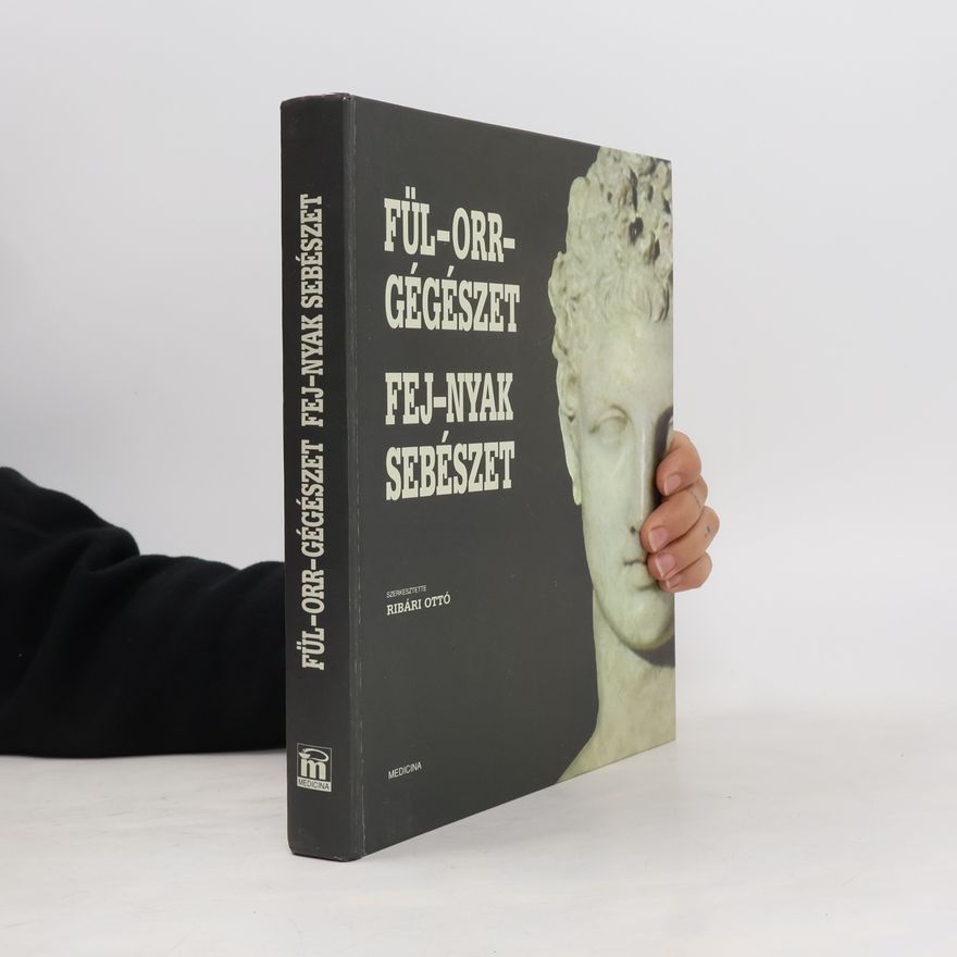 Collectif d'auteurs Fül-orr-gégészet, fej-nyak sebészet