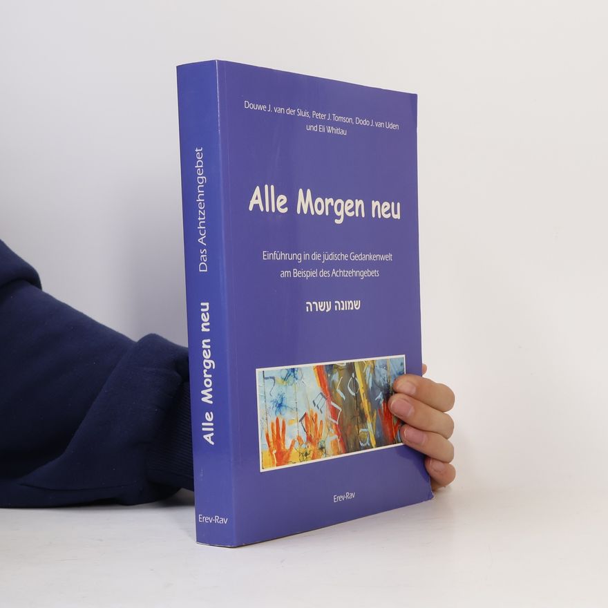 Douwe J. van der Sluis Erev-Rav-Hefte: Alle Morgen neu: Einführung in die jüdische Gedankenwelt am Beispiel des Achtzehngebets