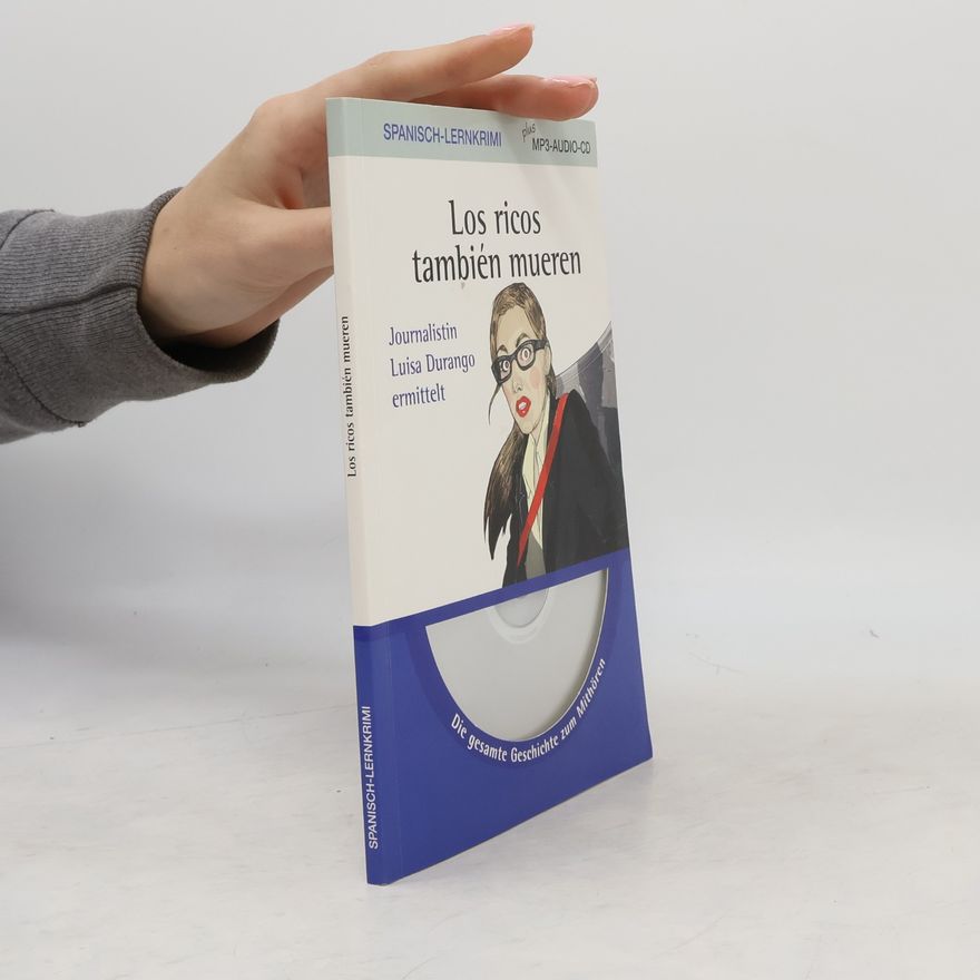 Andrea Bucheli Spanisch-Lernkrimi: Los ricos también mueren: Lernkrimi plus MP3-Audio-CD