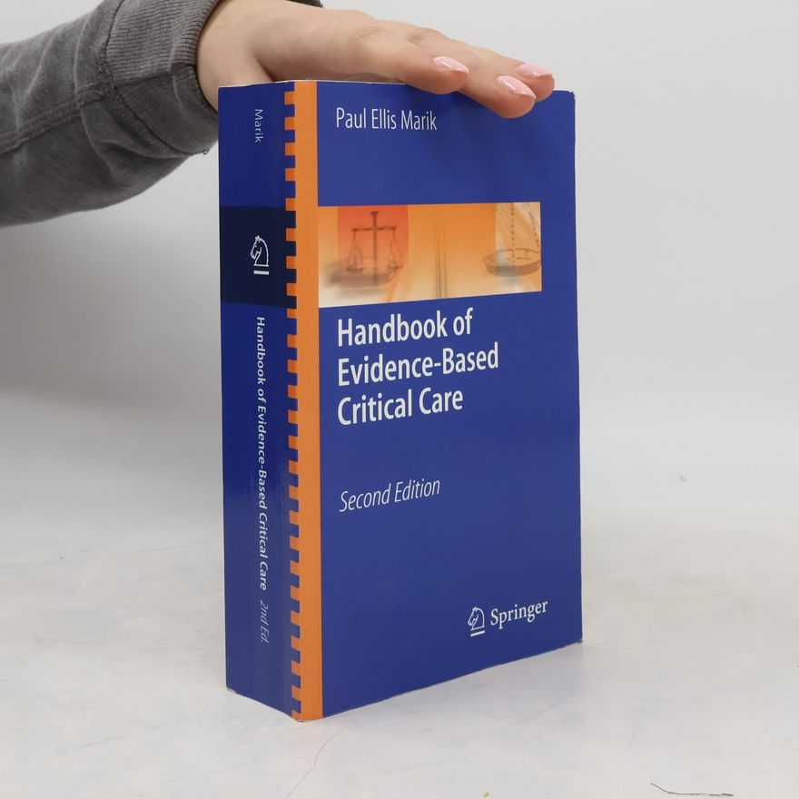 Paul Ellis Marik Handbook of Evidence-Based Critical Care: Second Edition