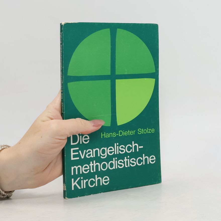 Hans-Dieter Stolze Die Evangelisch-methodistische Kirche in der Bundesrepublik und West-Berlin