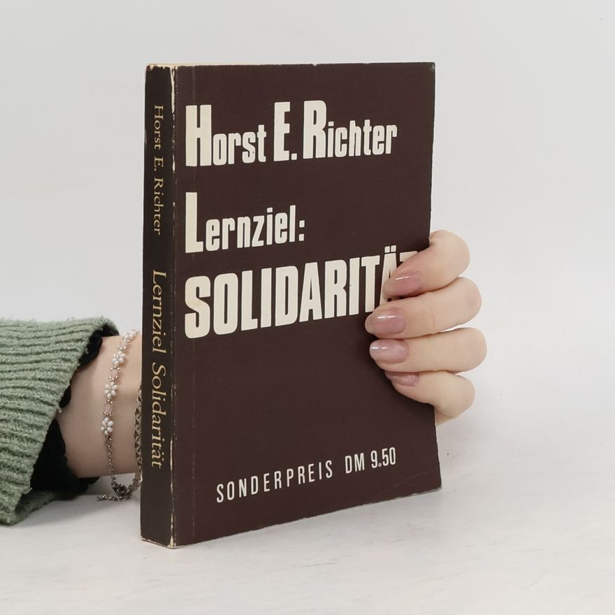 Horst-Eberhard Richter Lernziel Solidarität