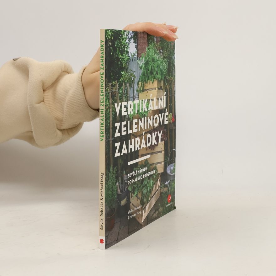 Sibylle K. Maag Vertikální zeleninové zahrádky