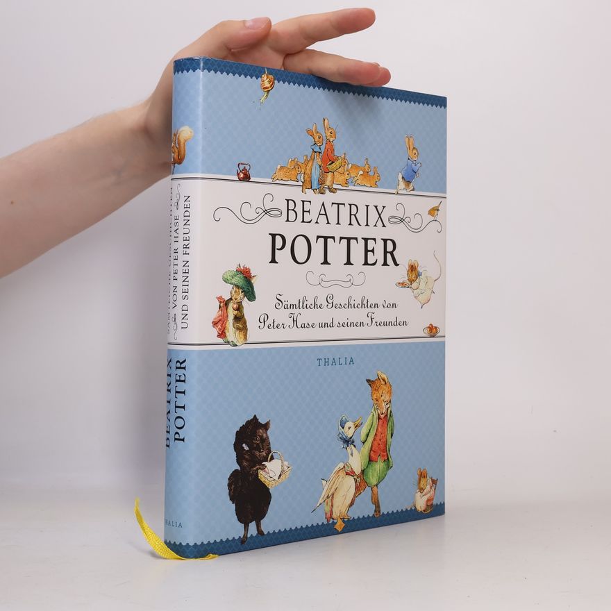 Beatrix Potter Sämtliche Geschichten von Peter Hase und seinen Freunden