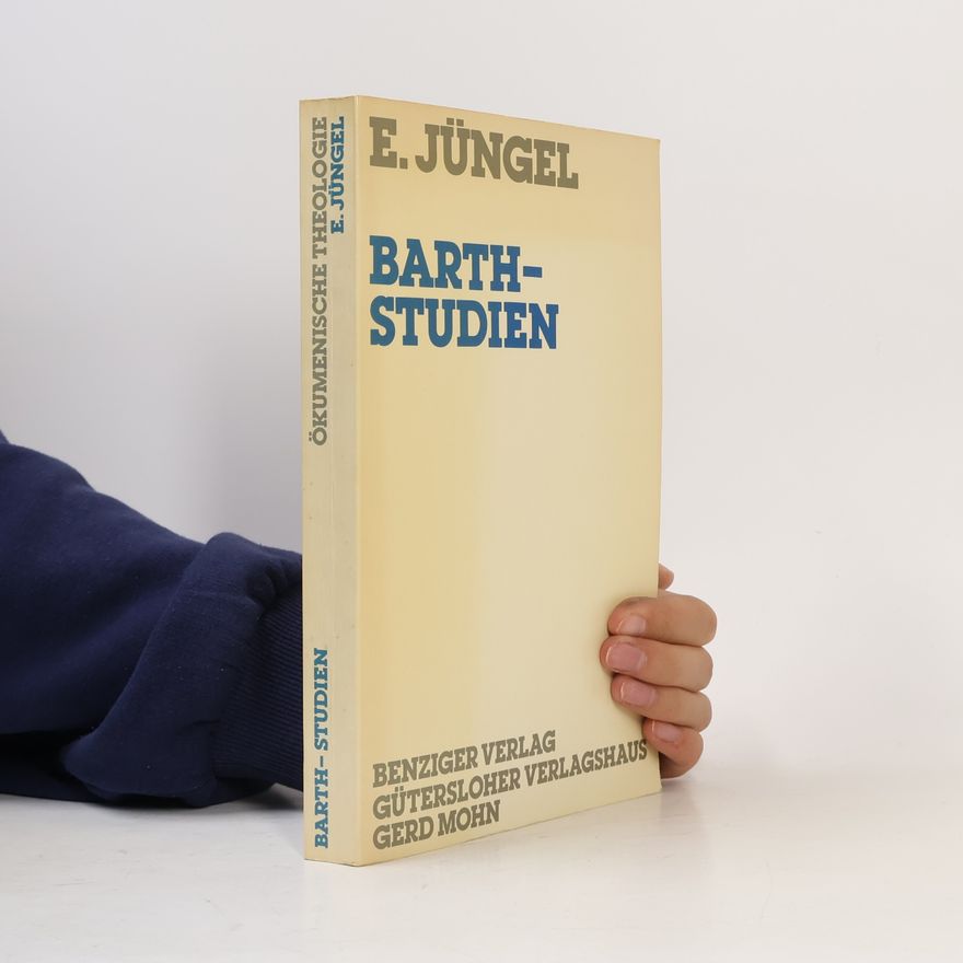 Eberhard Jüngel Ökumenische Theologie: Barth-Studien